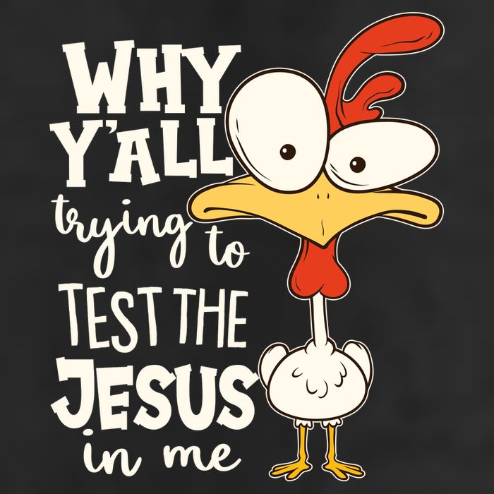 Funny Chicken Why Y'all Trying To Test The Jesus In Me 7 Panel Mesh Trucker Snapback Hat