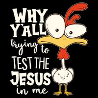 Funny Chicken Why Y'all Trying To Test The Jesus In Me 16 in Basic Backpack