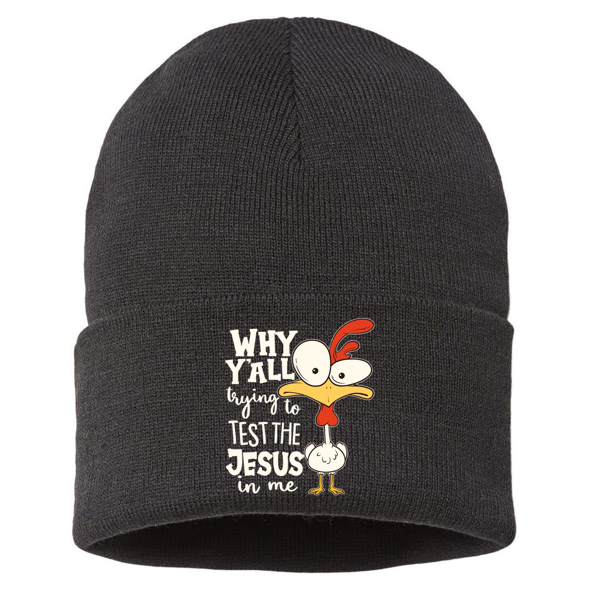Funny Chicken Why Y'all Trying To Test The Jesus In Me Sustainable Knit Beanie