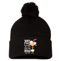 Funny Chicken Why Y'all Trying To Test The Jesus In Me Pom Pom 12in Knit Beanie
