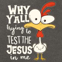 Funny Chicken Why Y'all Trying To Test The Jesus In Me Cotton Canvas Backpack