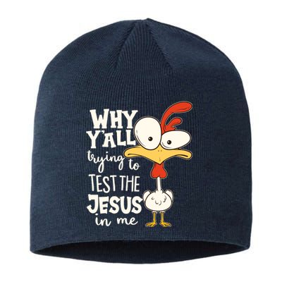 Funny Chicken Why Y'all Trying To Test The Jesus In Me Sustainable Beanie