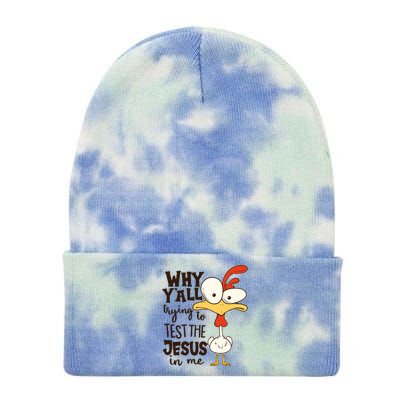 Funny Chicken Why Y'all Trying To Test The Jesus In Me Tie Dye 12in Knit Beanie