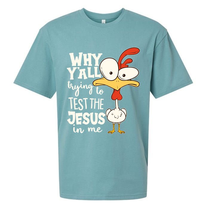 Funny Chicken Why Y'all Trying To Test The Jesus In Me Sueded Cloud Jersey T-Shirt