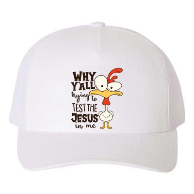 Funny Chicken Why Y'all Trying To Test The Jesus In Me Yupoong Adult 5-Panel Trucker Hat