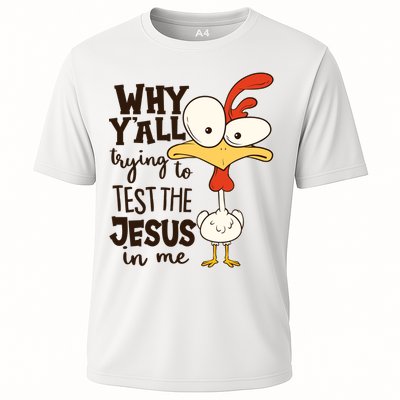 Funny Chicken Why Y'all Trying To Test The Jesus In Me Performance Shirt