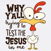 Funny Chicken Why Y'all Trying To Test The Jesus In Me Full-Length Apron With Pockets