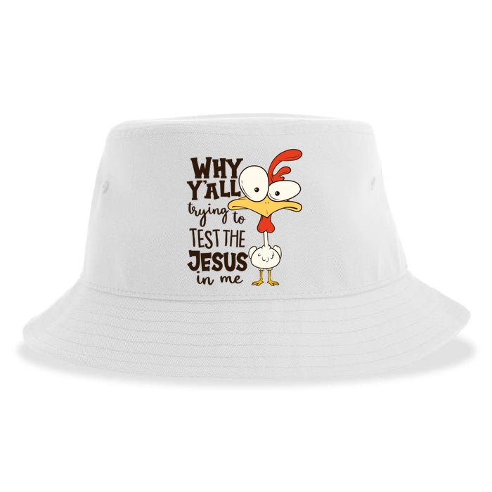 Funny Chicken Why Y'all Trying To Test The Jesus In Me Sustainable Bucket Hat