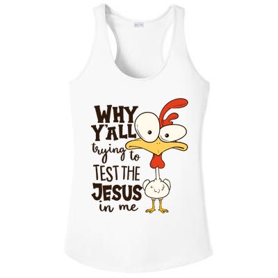 Funny Chicken Why Y'all Trying To Test The Jesus In Me Ladies PosiCharge Competitor Racerback Tank