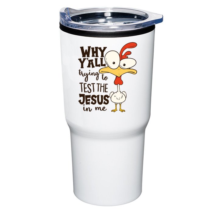 Funny Chicken Why Y'all Trying To Test The Jesus In Me Tumbler