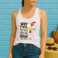 Funny Chicken Why Y'all Trying To Test The Jesus In Me Womens Tank Top
