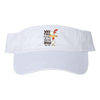 Funny Chicken Why Y'all Trying To Test The Jesus In Me Visor