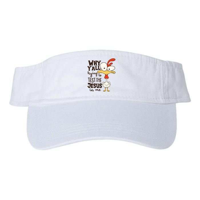 Funny Chicken Why Y'all Trying To Test The Jesus In Me Visor