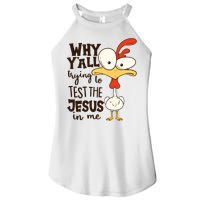Funny Chicken Why Y'all Trying To Test The Jesus In Me Women's Perfect Tri Rocker Tank