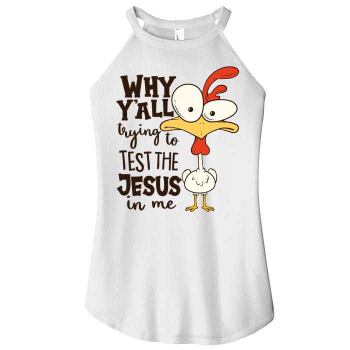 Funny Chicken Why Y'all Trying To Test The Jesus In Me Women's Perfect Tri Rocker Tank