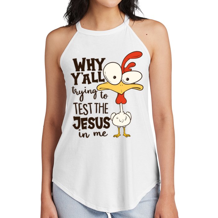 Funny Chicken Why Y'all Trying To Test The Jesus In Me Women's Perfect Tri Rocker Tank