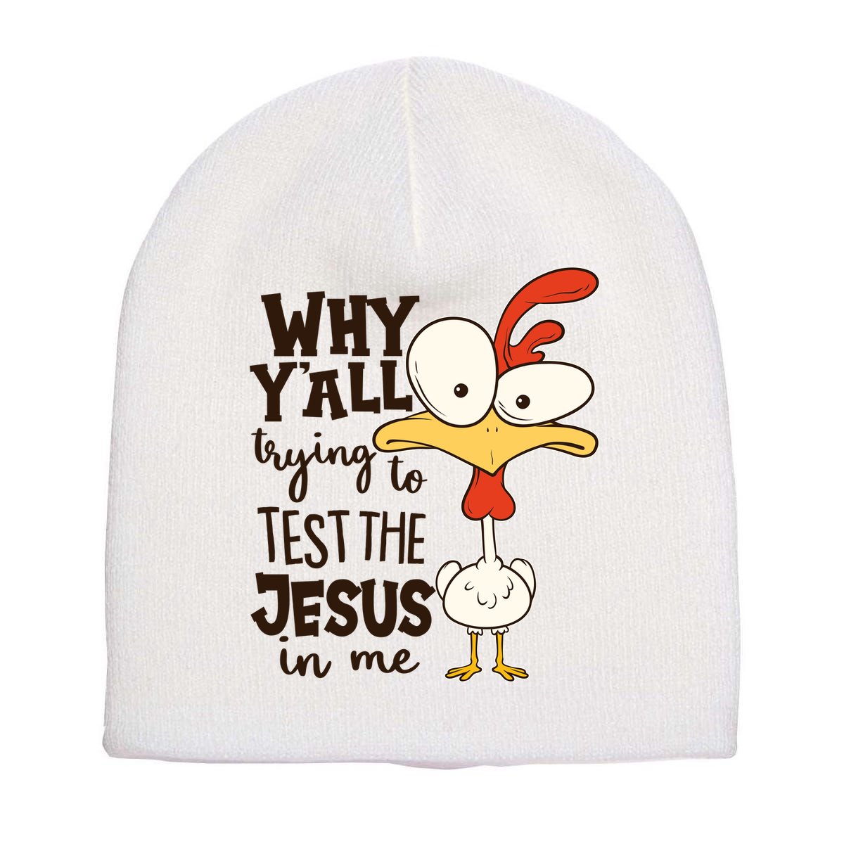 Funny Chicken Why Y'all Trying To Test The Jesus In Me Short Acrylic Beanie