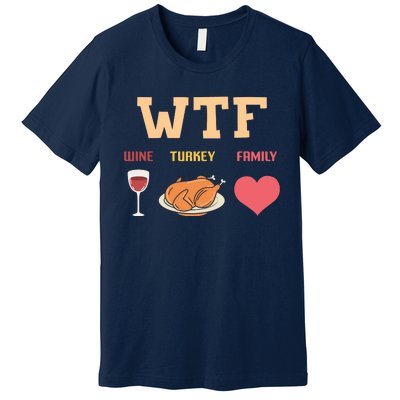 Funny Cute Wine Turkey Family Thanksgiving Gift Premium T-Shirt