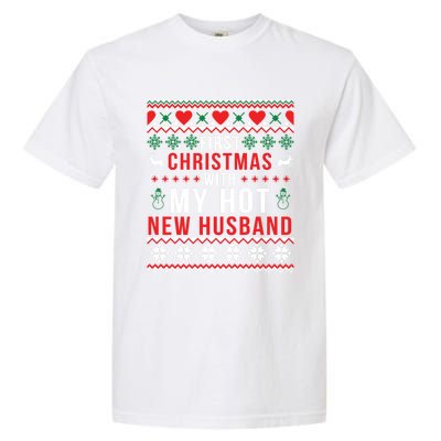 First Christmas With My Hot New Wife Husband Ugly Sweater Cool Gift Garment-Dyed Heavyweight T-Shirt