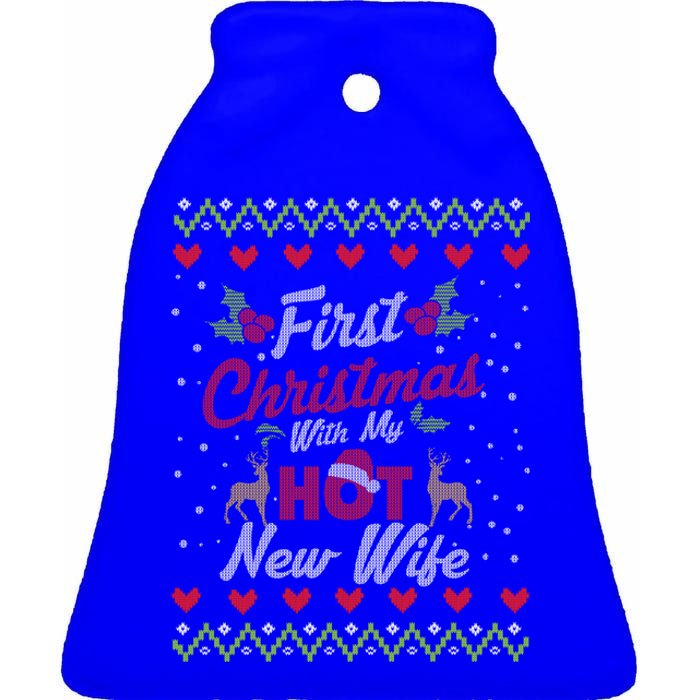 First Christmas With My Hot New Wife Married Matching Couple Gift Ceramic Bell Ornament