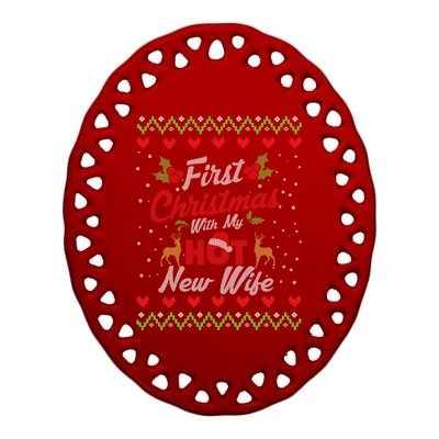 First Christmas With My Hot New Wife Married Matching Couple Gift Ceramic Oval Ornament