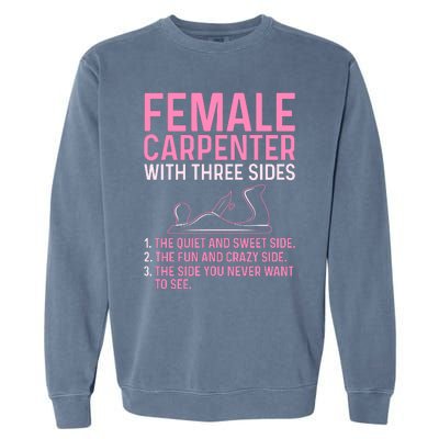 Female Carpenter With Three Sides Wo Woodworker Mother Garment-Dyed Sweatshirt