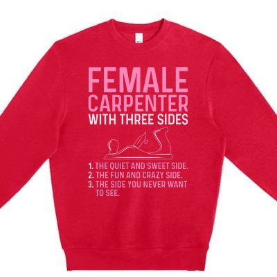 Female Carpenter With Three Sides Wo Woodworker Mother Premium Crewneck Sweatshirt