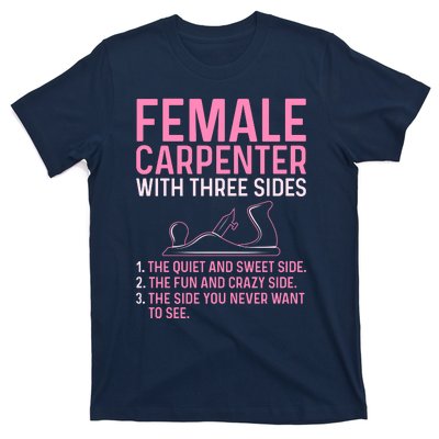 Female Carpenter With Three Sides Wo Woodworker Mother T-Shirt