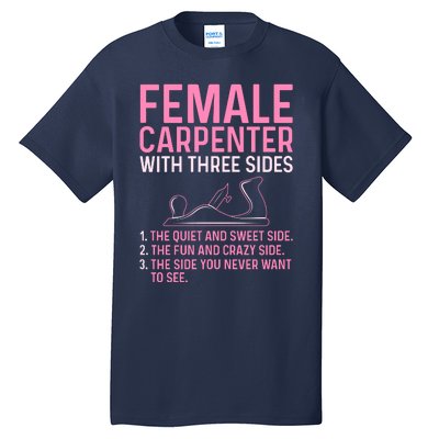 Female Carpenter With Three Sides Wo Woodworker Mother Tall T-Shirt