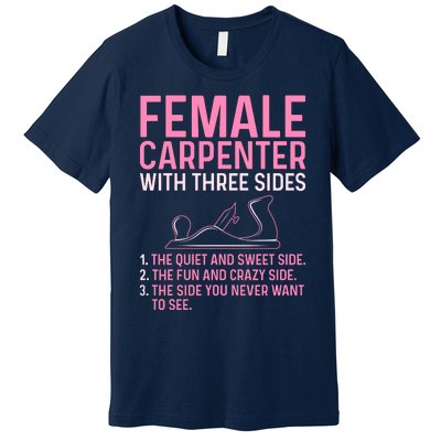 Female Carpenter With Three Sides Wo Woodworker Mother Premium T-Shirt