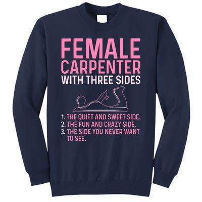 Female Carpenter With Three Sides Wo Woodworker Mother Tall Sweatshirt