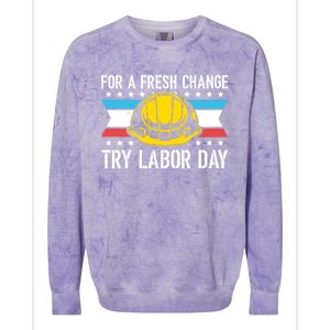 Fresh Change Worker Patriotic Laborer Happy Labor Day Meaningful Gift Colorblast Crewneck Sweatshirt