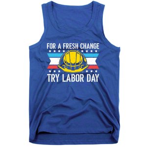 Fresh Change Worker Patriotic Laborer Happy Labor Day Meaningful Gift Tank Top