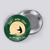 Funny Can't Work Today My Arm Is In A Cast Shirt Funny Fly Fishing Meme Shirt Button