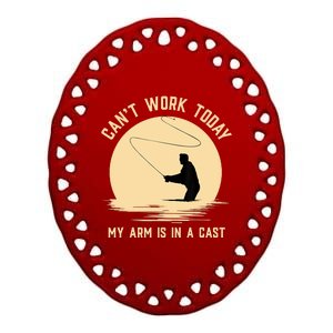 Funny Can't Work Today My Arm Is In A Cast Shirt Funny Fly Fishing Meme Shirt Ceramic Oval Ornament