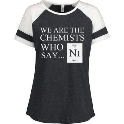 Funny Chemistry We Are The Chemists Who Say NI Enza Ladies Jersey Colorblock Tee