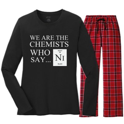 Funny Chemistry We Are The Chemists Who Say NI Women's Long Sleeve Flannel Pajama Set 