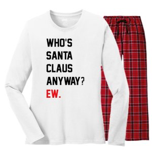 Funny Christmas Who Is Santa Claus Anyway Ew Women's Long Sleeve Flannel Pajama Set 