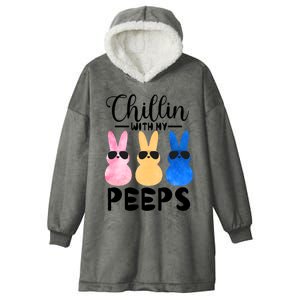 Funny Chillin With My Peeps Easter Bunny Hangin With Peeps Gift Hooded Wearable Blanket