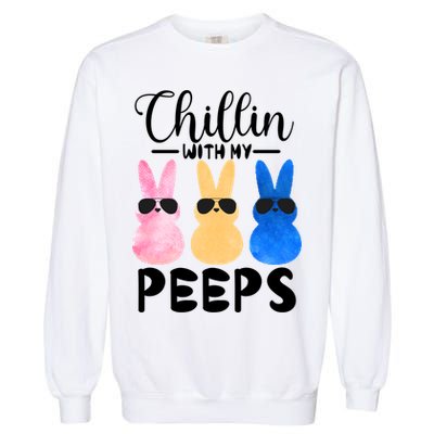 Funny Chillin With My Peeps Easter Bunny Hangin With Peeps Gift Garment-Dyed Sweatshirt