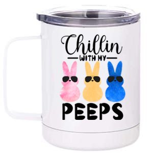 Funny Chillin With My Peeps Easter Bunny Hangin With Peeps Gift 12 oz Stainless Steel Tumbler Cup