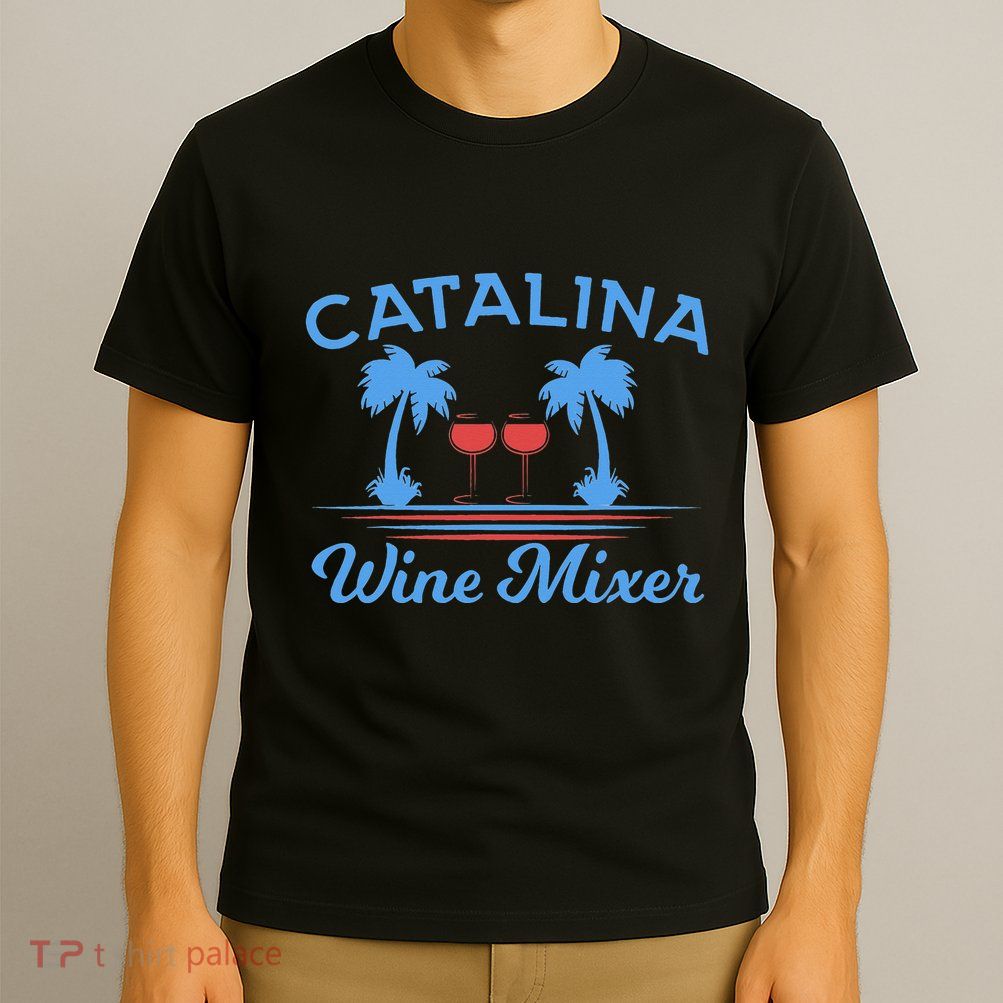 Funny Catalina Wine Mixer Party T-Shirt