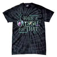 Funny Crystals Witchy Quote Chakras Energy Healing Tie-Dye T-Shirt