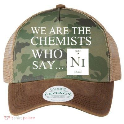 Funny Chemistry We Are The Chemists Who Say NI Legacy Tie Dye Trucker Hat