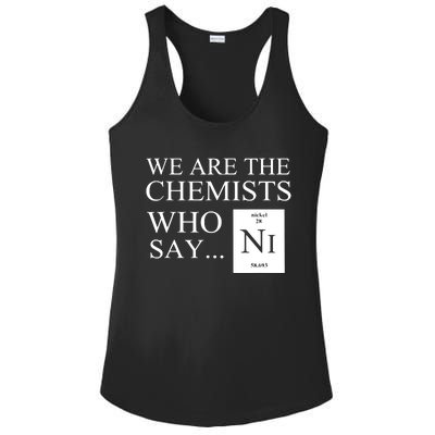 Funny Chemistry We Are The Chemists Who Say NI Ladies PosiCharge Competitor Racerback Tank