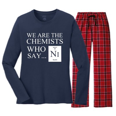 Funny Chemistry We Are The Chemists Who Say NI Women's Long Sleeve Flannel Pajama Set 