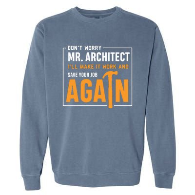 Funny Construction Worker Builder Gift Garment-Dyed Sweatshirt