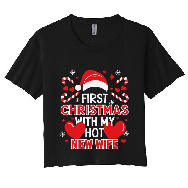 First Christmas With My Hot New Wife Funny Newlywed Couples Crop Top