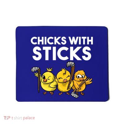 Funny Chicks With Sticks Hockey Gift Team Sports Great Gift Mousepad
