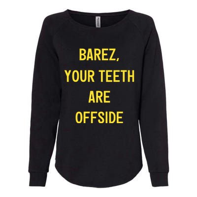 Fan Crew96 Wearing Barez Your Teeth Are Offside Limited Womens California Wash Sweatshirt